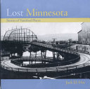 Lost Minnesota stories of vanished places /