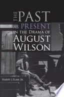 The past as present in the drama of August Wilson