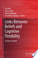 Links Between Beliefs and Cognitive Flexibility Lessons Learned /