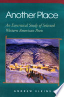 Another place an ecocritical study of selected western American poets /