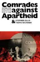 Comrades against apartheid : the ANC & the South African Communist Party in exile /