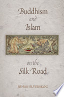 Buddhism and Islam on the Silk Road