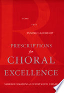 Prescriptions for choral excellence tone, text, dynamic leadership /