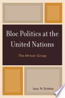 Bloc politics at the United Nations the African group /