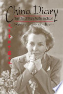 China diary the life of Mary Austin Endicott /