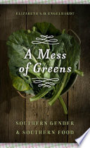 A mess of greens Southern gender and Southern food /