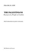 The Palestinians : portrait of a people in conflict /