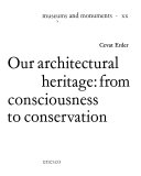 Our architectural heritage : from consciousness to conservation /