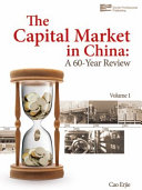 The capital market in China : a 60-year review. Volume 1 /