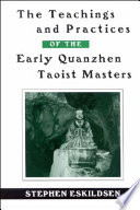 The teachings and practices of the early Quanzhen Taoist masters