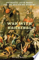 War with Hannibal authentic Latin prose for the beginning student /