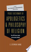 Pocket dictionary of apologetics & philosophy of religion /