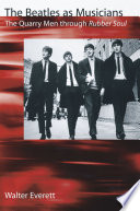 The Beatles as musicians the Quarry Men through Rubber soul /