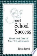 Self and school sucess [sic] voices and lore of inner-city students /