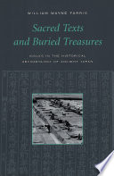 Sacred texts and buried treasures issues in the historical archaeology of ancient Japan /