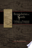 Boundaries of faith Catholics and Protestants in the Diocese of Geneva /