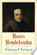 Moses Mendelssohn sage of modernity /