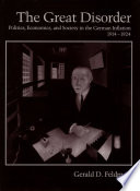 The great disorder politics, economics, and society in the German inflation, 1914-1924 /