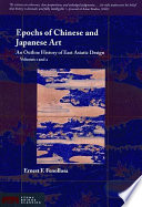 Epochs of Chinese and Japanese art an outline history of East Asiatic design /