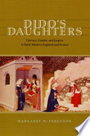 Dido's daughters literacy, gender, and empire in early modern England and France /