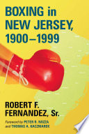 Boxing in New Jersey, 1900-1999 /