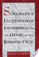 Schumann's Eichendorff Liederkreis and the genre of the romantic cycle