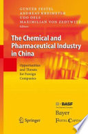 The Chemical and Pharmaceutical Industry in China Opportunities and Threats for Foreign Companies /