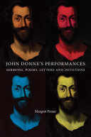John Donne's performances sermons, poems, letters and devotions /