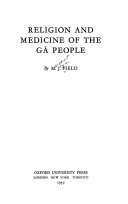Religion and medicine of the Ga people /