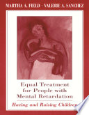 Equal treatment for people with mental retardation having and raising children /