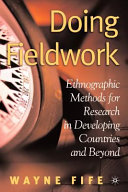 Doing fieldwork ethnographic methods for research in developing countries and beyond /