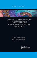 Graphene and Carbon Nanotubes for Advanced Lithium Ion Batteries /