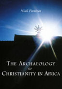 The archaeology of Christianity in Africa /