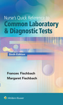 Nurse's quick reference to common laboratory & diagnostic tests /
