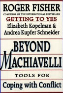 Beyond Machiavelli : tools for coping with conflict /