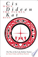 Cis dideen kat (When the plumes rise) : the way of the Lake Babine Nation /