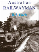 Australian railwayman from cadet engineer to Railways Commissioner /