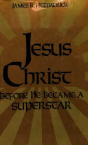 Jesus Christ before he became a superstar /
