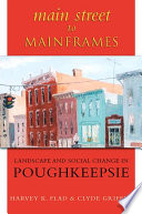 Main Street to mainframes landscape and social change in Poughkeepsie /