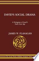 David's social drama a hologram of Israel's Early Iron Age /