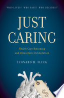 Just caring health care rationing and democratic deliberation /