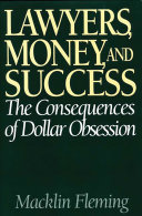 Lawyers, money, and success the consequences of dollar obsession /