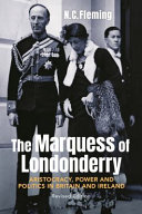 The Marquess of Londonderry aristocracy, power and politics in Britain and Ireland /