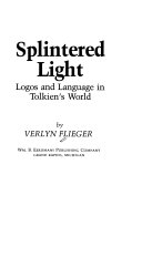 Splintered light : logos and language in Tolkien's world /
