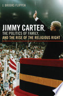 Jimmy Carter, the politics of family, and the rise of the religious right