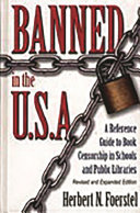 Banned in the U.S.A a reference guide to book censorship in schools and public libraries /