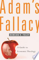 Adam's fallacy a guide to economic theology /