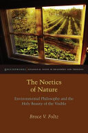 The noetics of nature : environmental philosophy and the holy beauty of the visible /