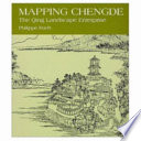 Mapping Chengde the Qing landscape enterprise /