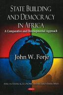 State building and democracy in Africa a comparative and developmental approach /